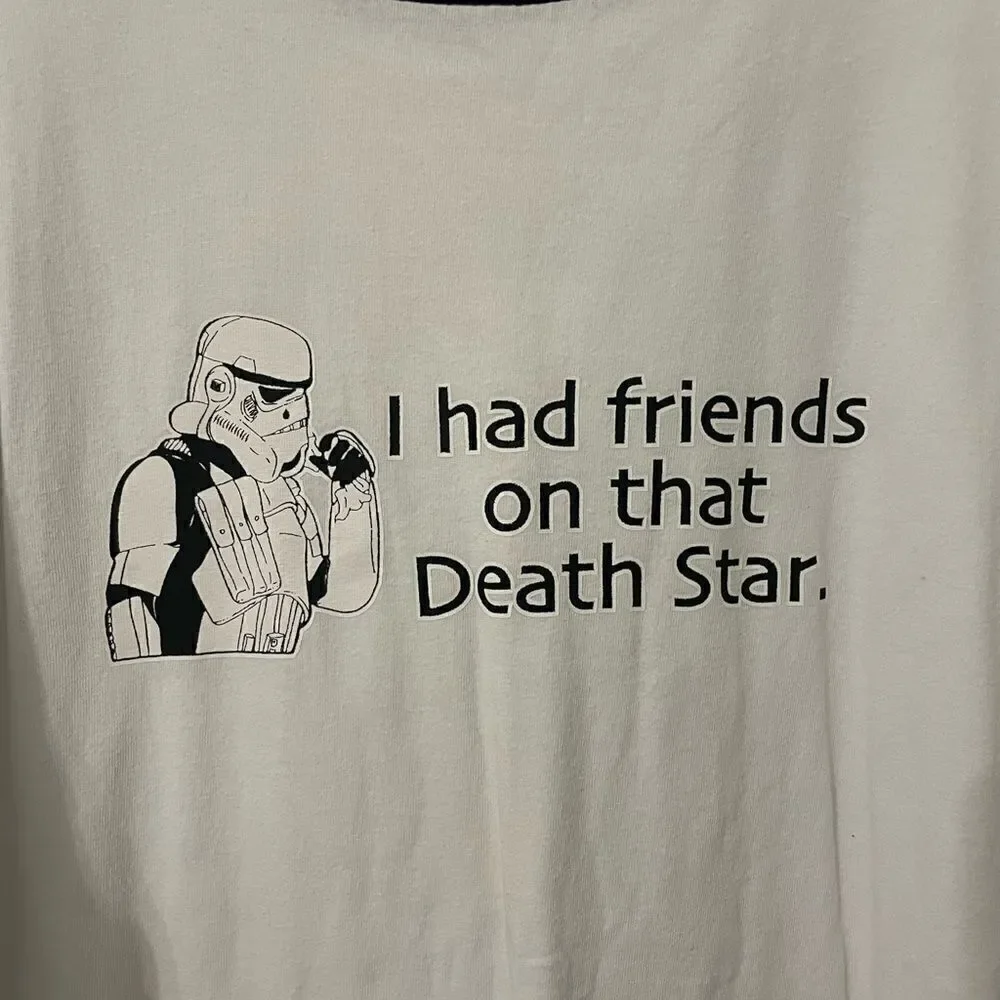 Star Wars “I had friends on that Death Star” t shirt